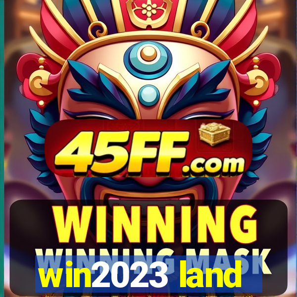 win2023 land